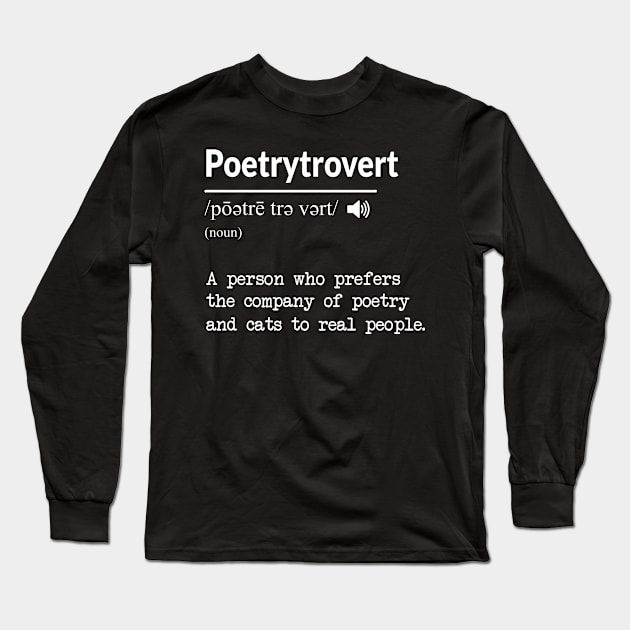 Funny Poetry Lover Definition Poetrytrovert Long Sleeve T-Shirt by USProudness